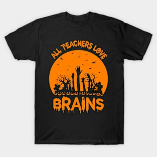 Teachers Love Brains Funny Halloween T-Shirt